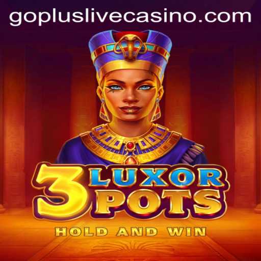Explore the Exciting World of 3LuxorPots: A Game-Changer in Strategy and Fun